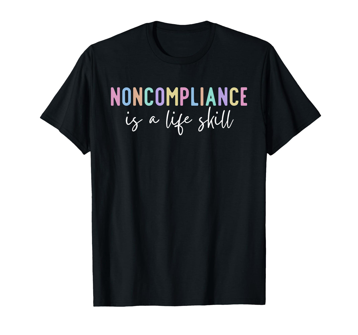 Noncompliance is a Life Skill, ABA & Behavioral Therapist T-Shirt