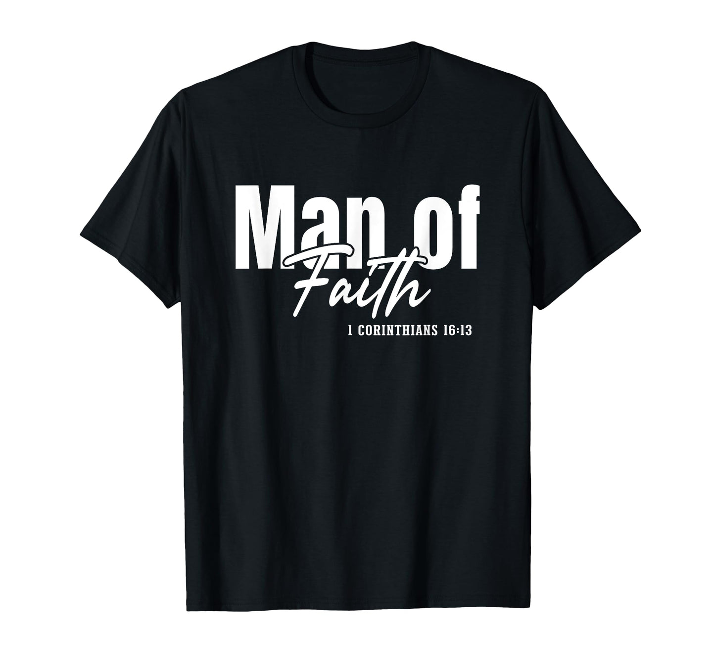 Christian Faith God Jesus Christ Man Of Faith T-Shirt