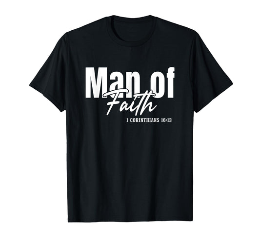 Christian Faith God Jesus Christ Man Of Faith T-Shirt