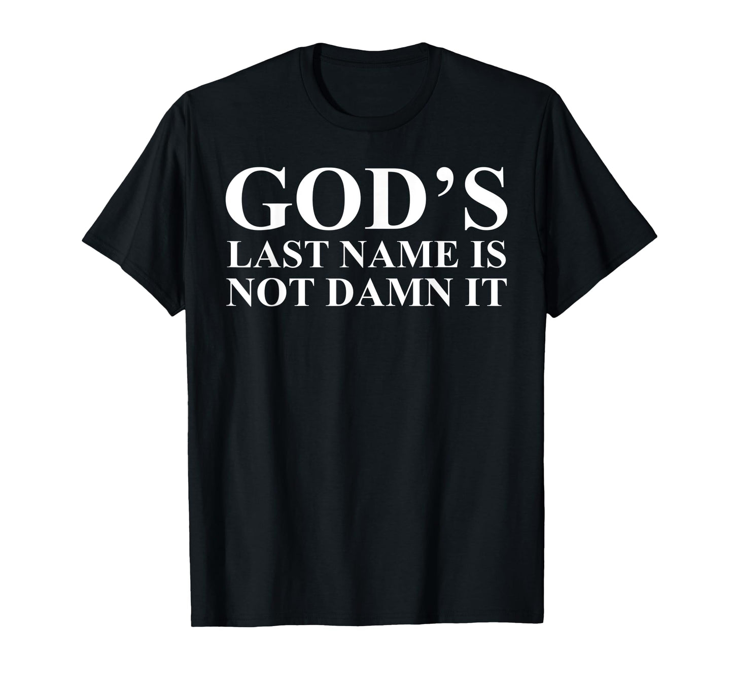 God's Last Name Is Not Damn It Christian Cross T-Shirt