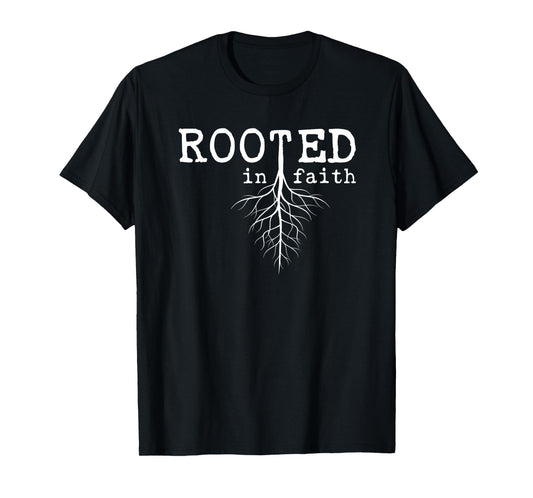 Rooted In Faith Pro Christian Pro Believers Faithful T-Shirt