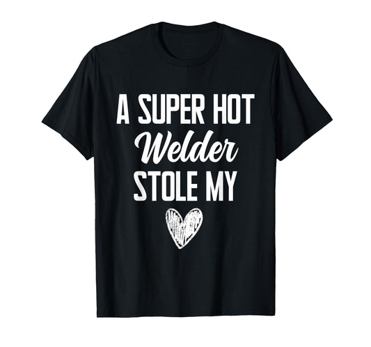 Welder Boyfriend Girlfriend Stole My Heart Funny T-Shirt