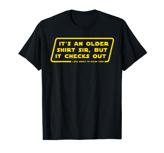 Retro Quote Its an Older Shirt Sir Funny Basic T-Shirt