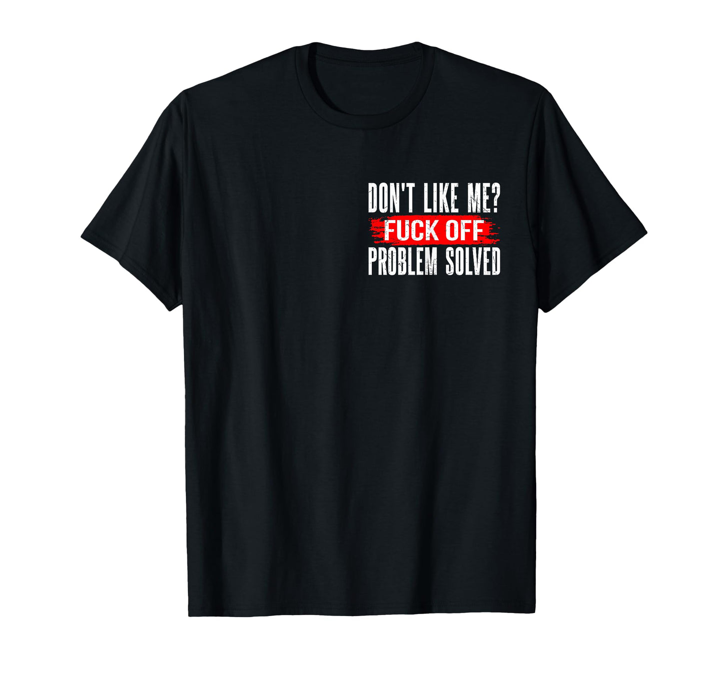 Don't Like Me? F Off Problems Solved Minimalist T-Shirt