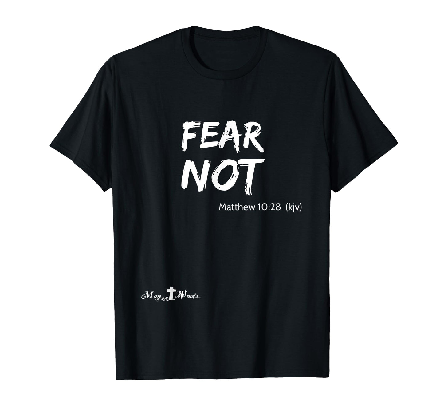 Matthew 10:28 ...fear not... Christian Easter Joy T-Shirt