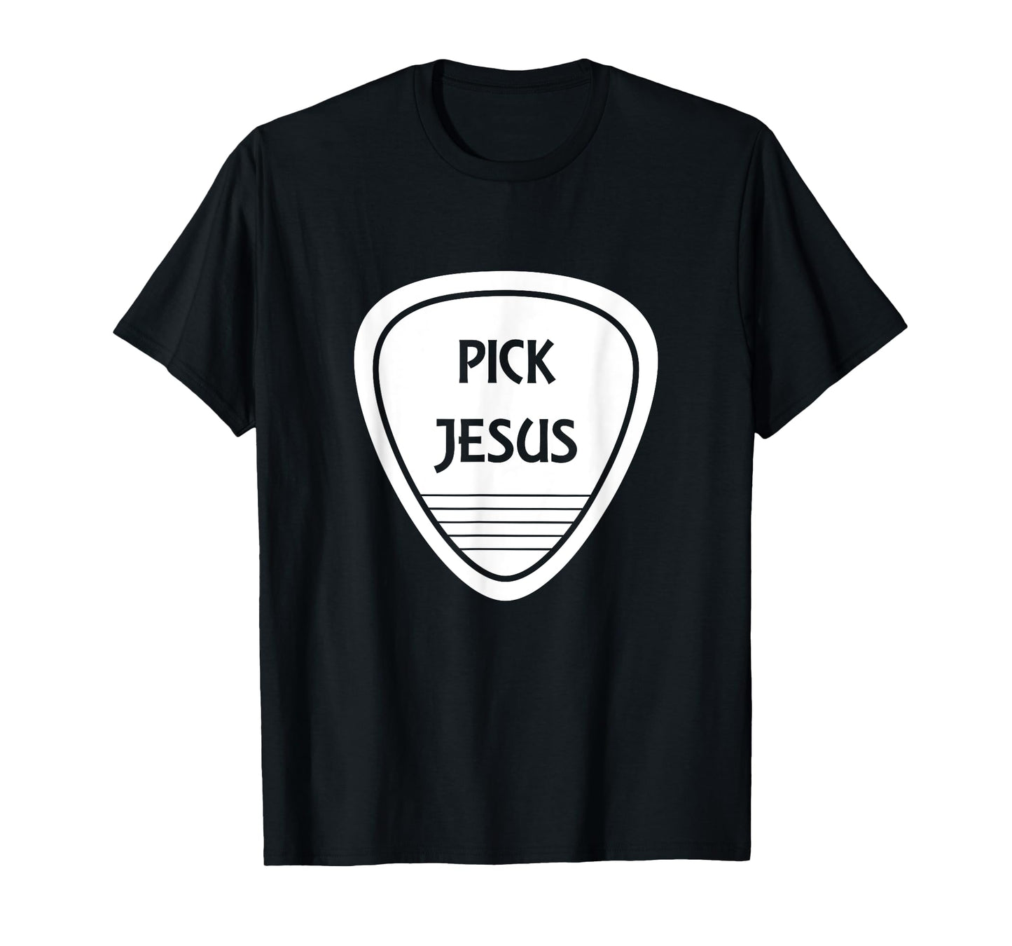 Pick Jesus Funny Guitar Pick T-Shirt