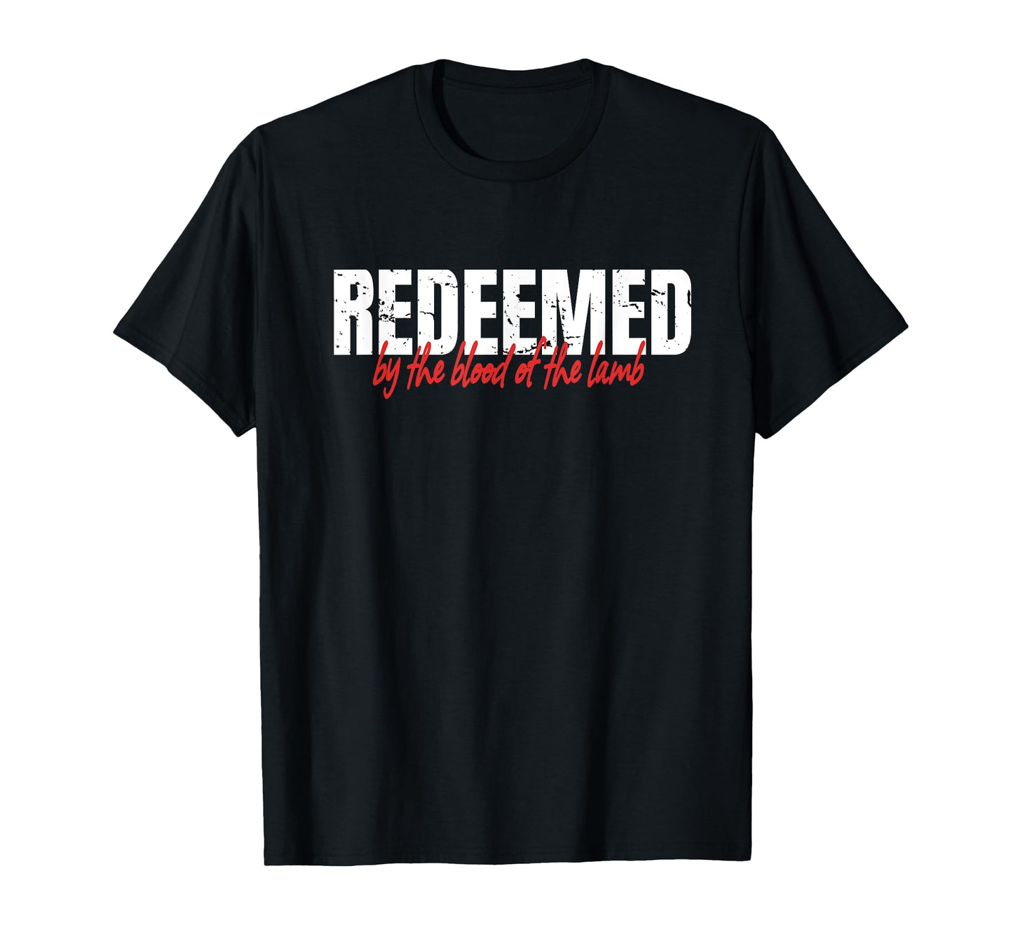 Redeemed By The Blood Of The Lamb Christian Faith T-Shirt