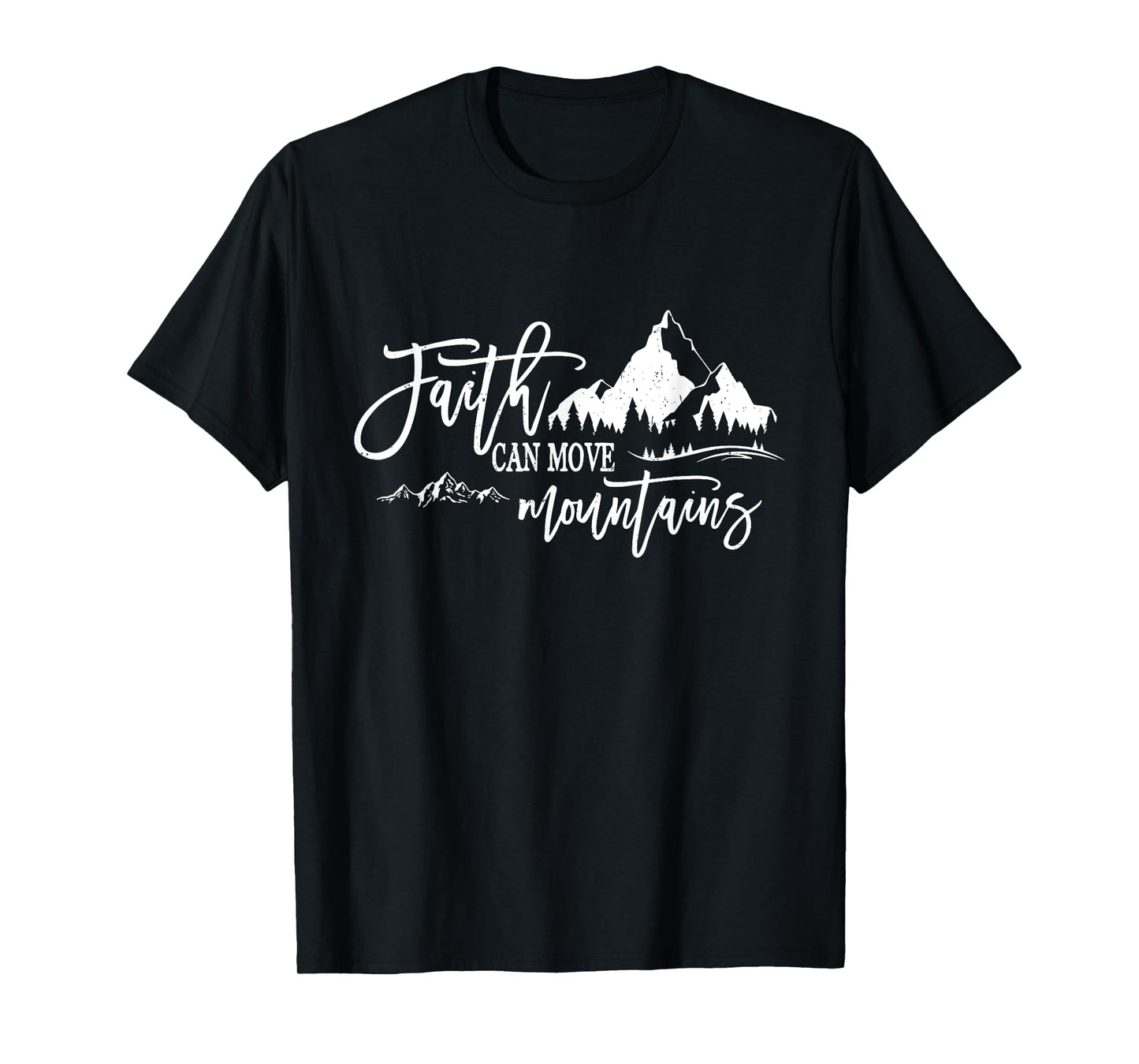 Faith Can Move Mountains Christian Jesus Christ God Bible T-Shirt
