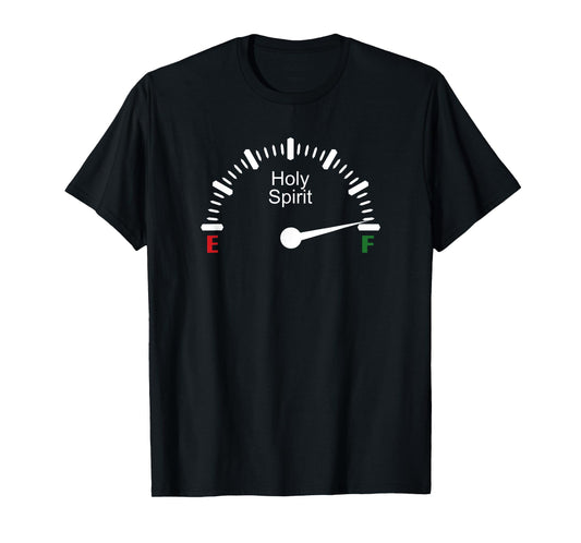 Full Holy Spirit Funny Fuel Gage Joke Christian God Faith T-Shirt