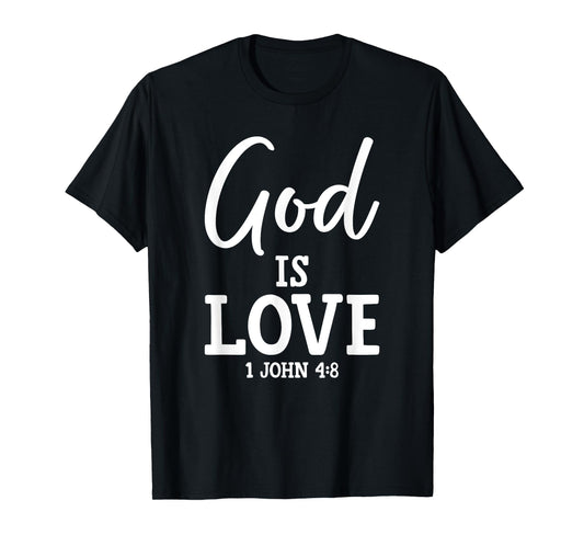 1 John 4:8 God is Love Bible Verse Christian Motivation T-Shirt