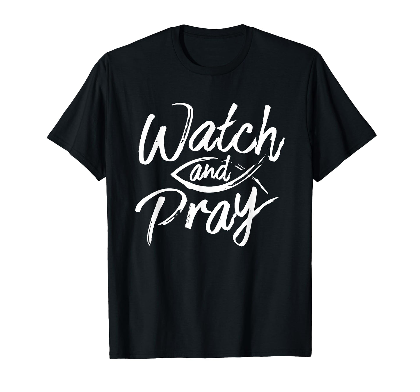 Watch And Pray Christian Fish Bible Message T-Shirt