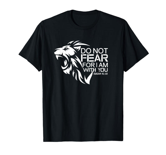 Do not Fear For I am with you, Warrior, Catholic, Religious T-Shirt