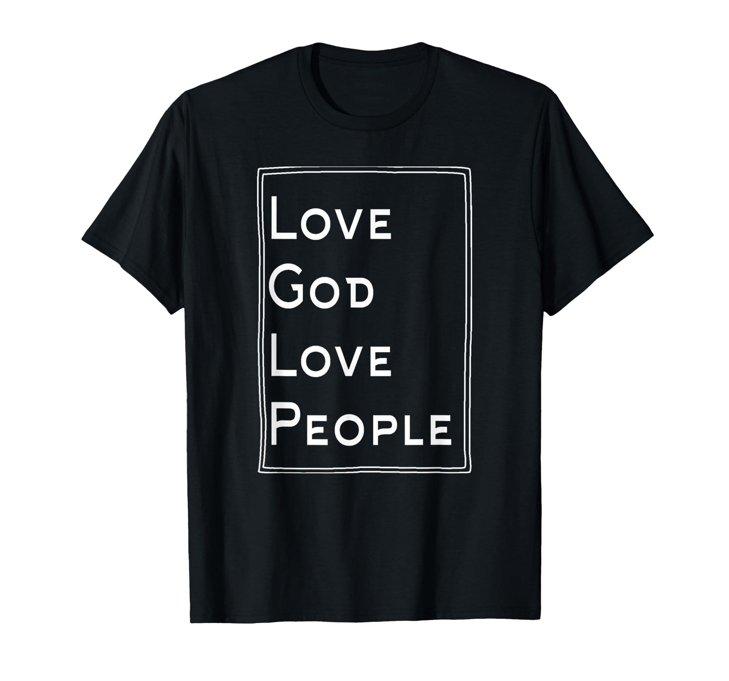 Funny Love God Love People Christian God Lover T-Shirt