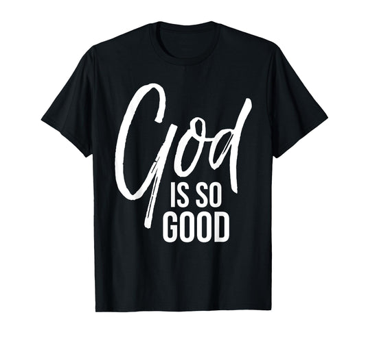God is so Good Shirt Vintage Bold Cool Faith Christian Tee