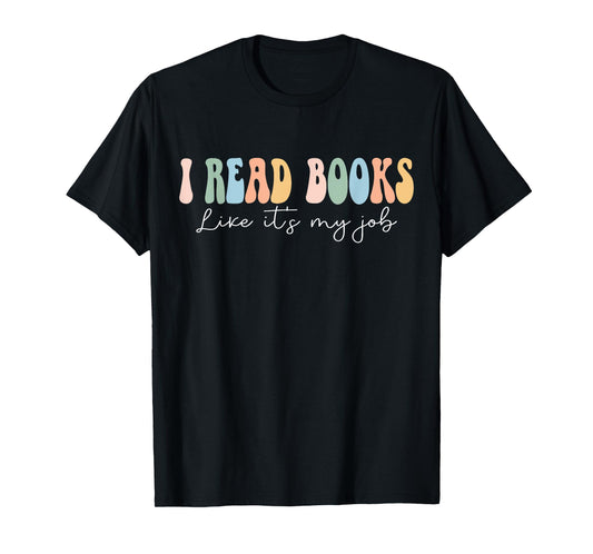 Funny School Librarian Reading I Read Books Like It's My Job T-Shirt