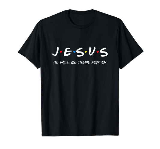 Jesus He Will Be There For You Christian Religious Christmas T-Shirt