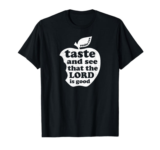 Taste and See that the Lord is Good Bible Verse T-Shirt