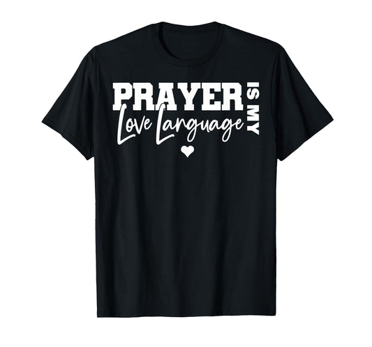 Prayer Is My Love Language Funny Christian Valentine T-Shirt