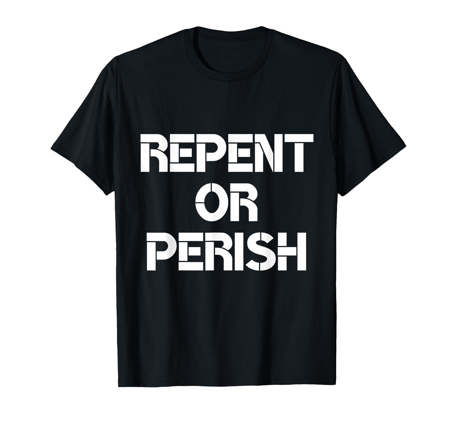 Repent Or Perish Bible Scripture Verses Christian Quote T-Shirt