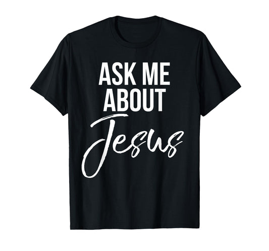 Ask Me About Jesus Shirt Vintage Faith Christian T-Shirt God T-Shirt