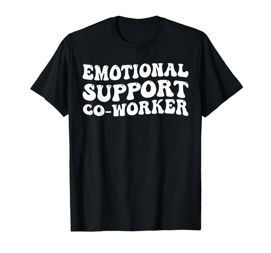 Emotional Support Coworker Groovy Funny Saying Quote T-Shirt