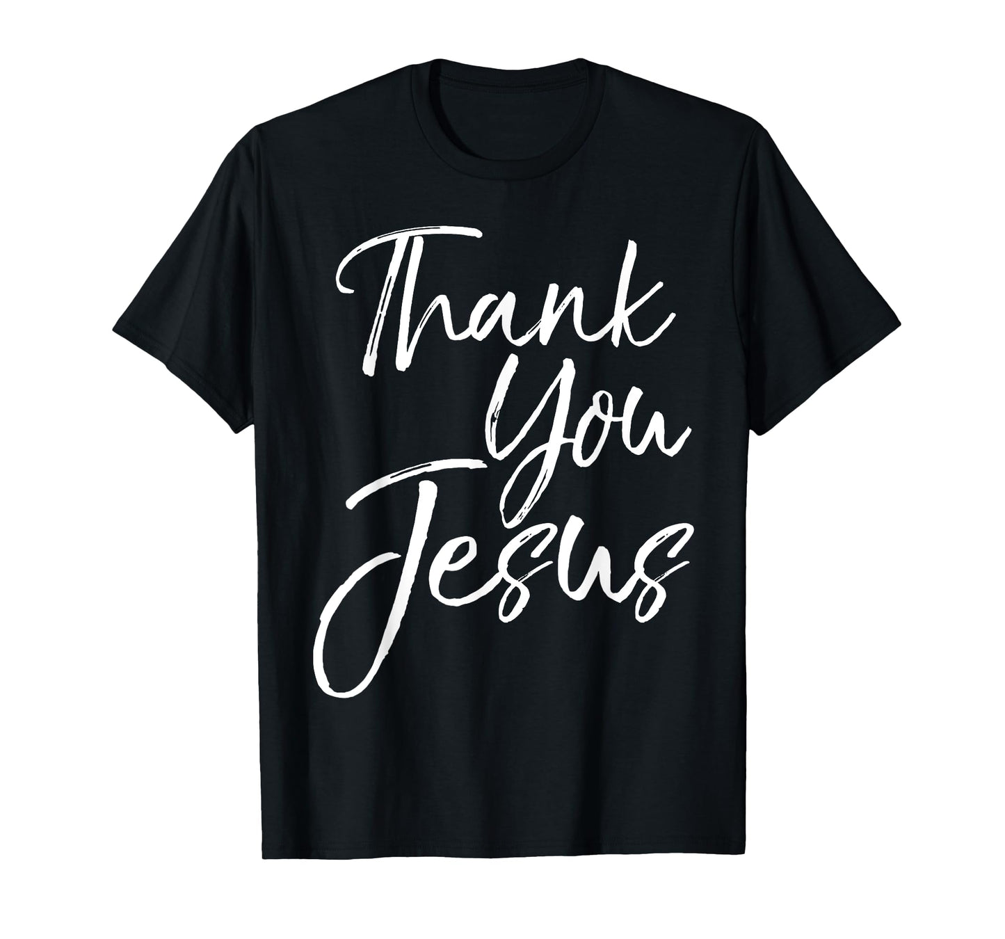Christian Thankfulness Quote Gift for Women Thank You Jesus T-Shirt