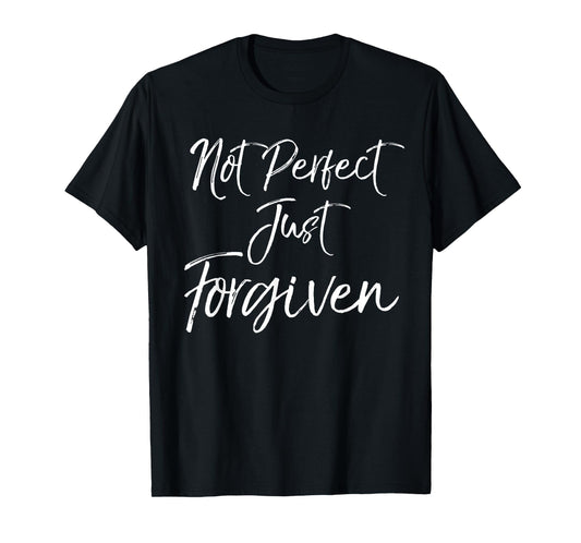 Cute Baptism Gift for Christians Not Perfect Just Forgiven T-Shirt