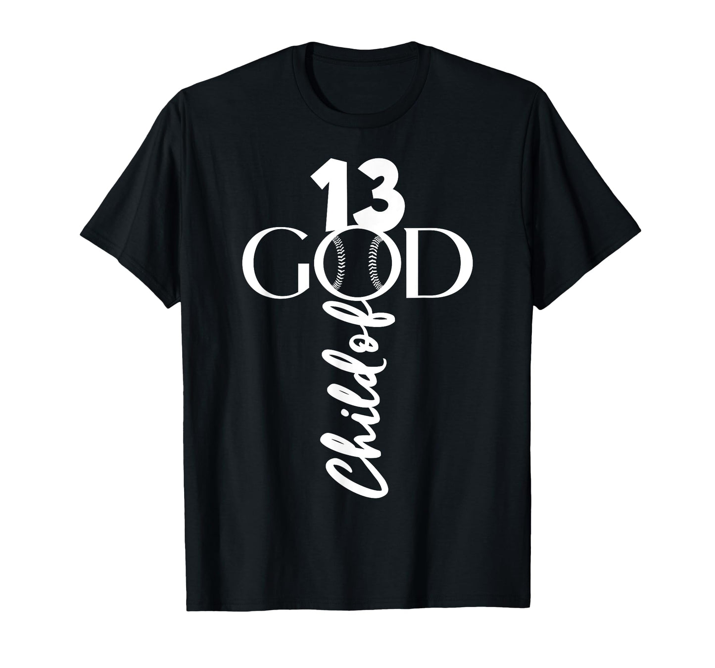 BASEBALL JESUS 13 YEARS CHILD OF GOD BASEBALL 13TH BIRTHDAY T-Shirt