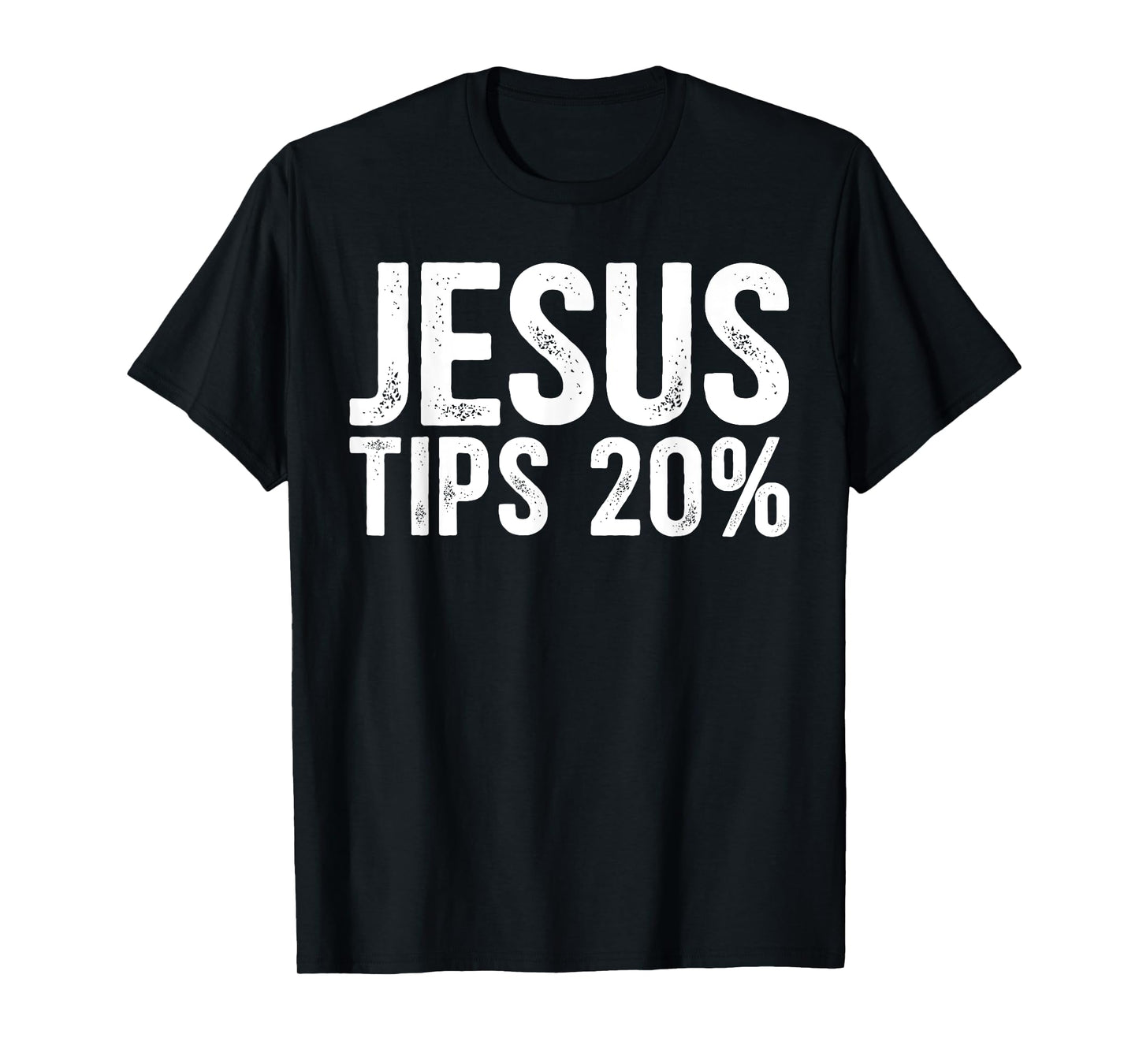 Jesus Tips 20% Funny Waiter Waitress Bartender Mixologist T-Shirt