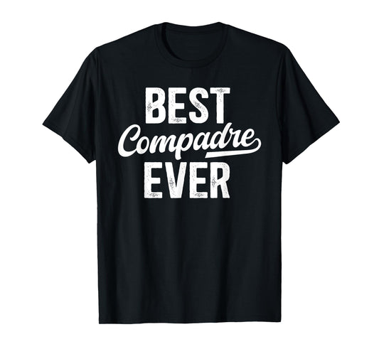 Best Compadre Ever Spanish Compadre T-Shirt