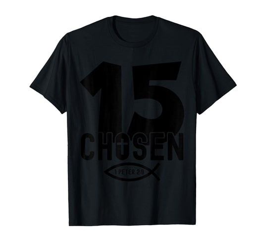 Chosen 15 Religious 15 Years Jesus 15TH Birthday T-Shirt