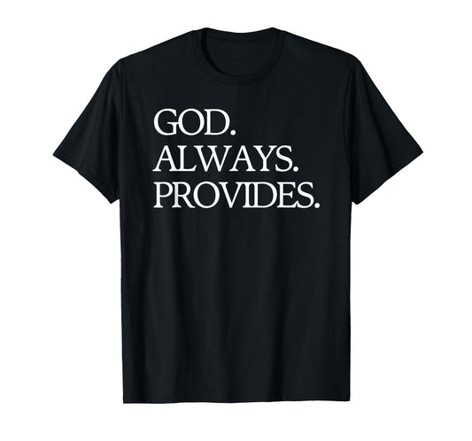God Always Provides - Christian T-Shirt