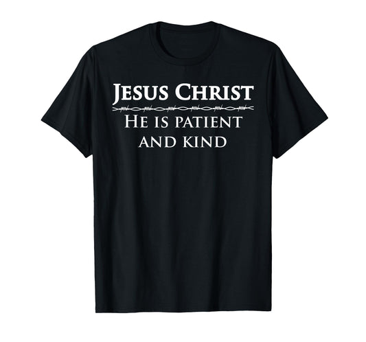 1 Corinthians 13 Study Bible Verse Jesus Christ is Kind T-Shirt