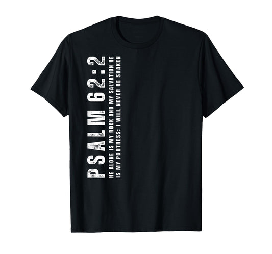 Psalm 62:2, I Will Never Be Shaken, Design on Back T-Shirt
