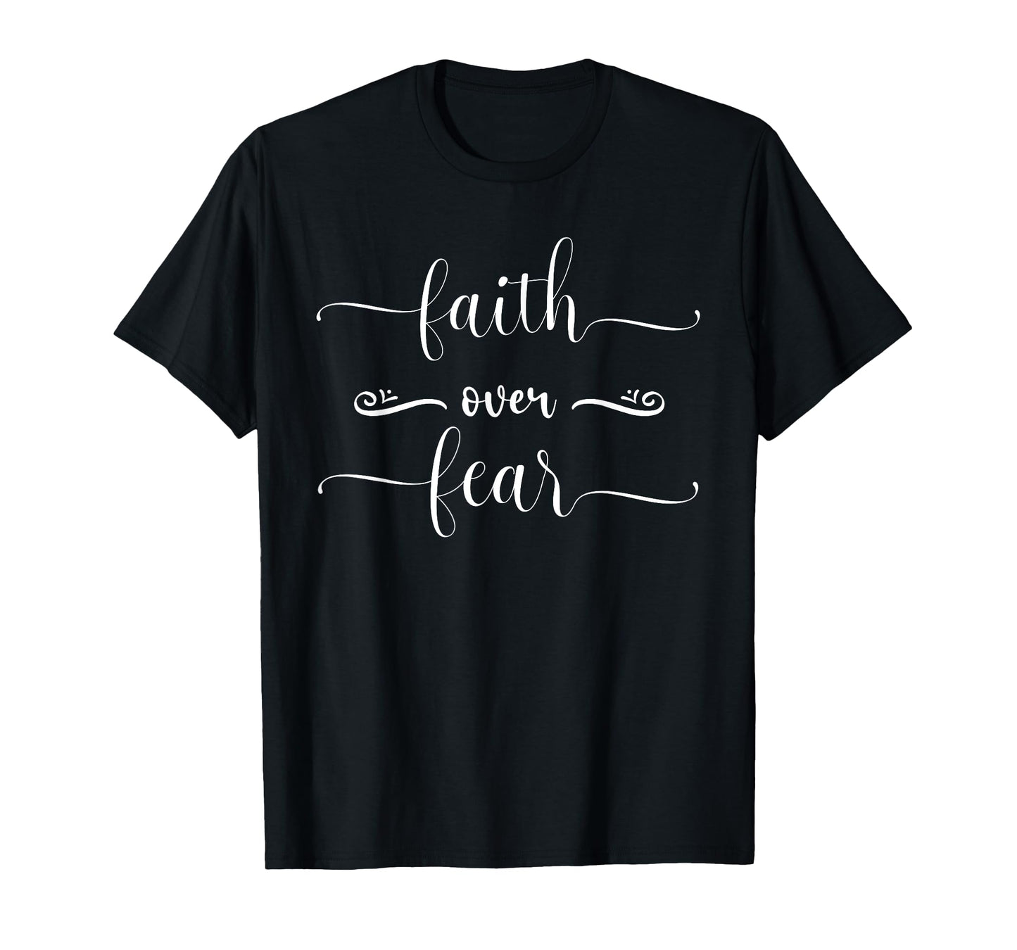 Faith Over Fear Religious Christian Jesus T-Shirt