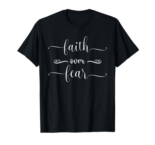 Faith Over Fear Religious Christian Jesus T-Shirt