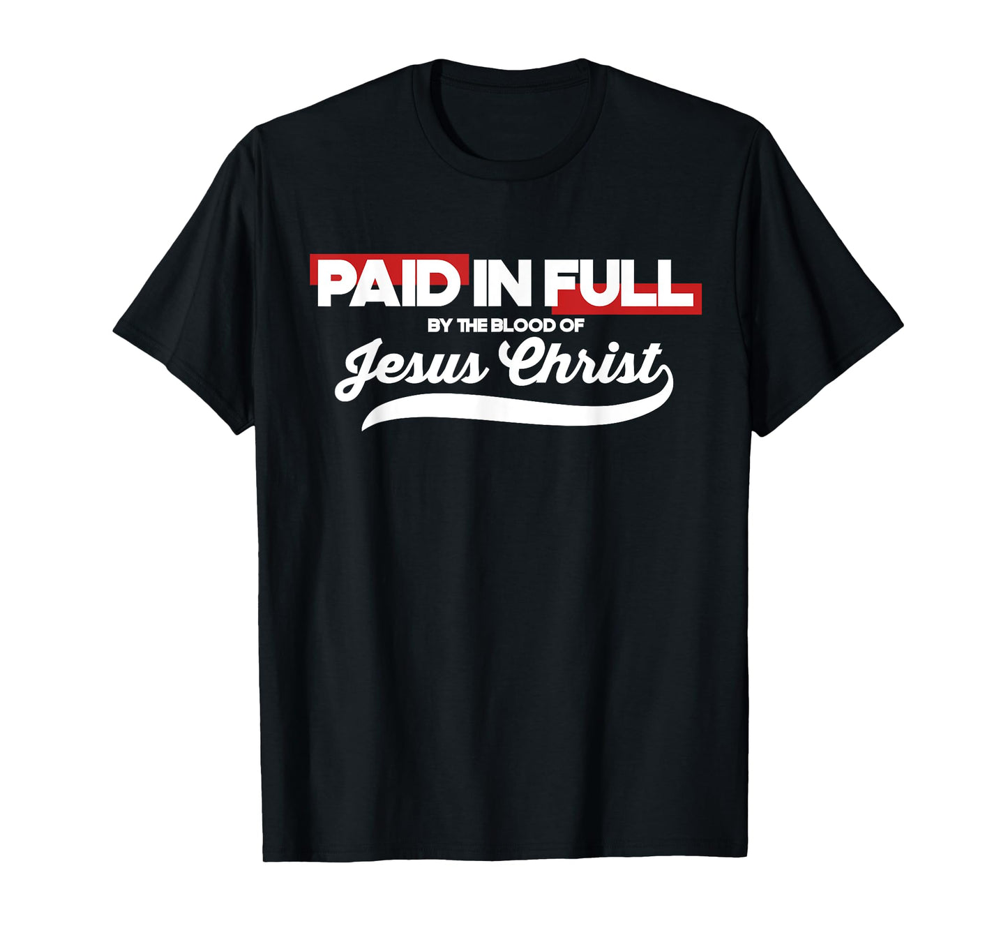 Blood of Jesus Paid My Debt Scripture Faith Bible Verse T-Shirt