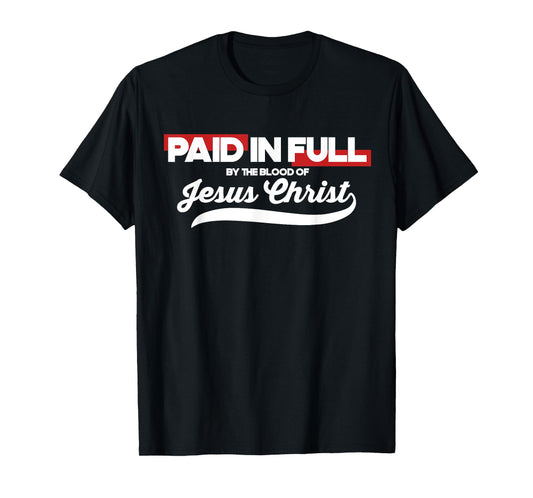 Blood of Jesus Paid My Debt Scripture Faith Bible Verse T-Shirt