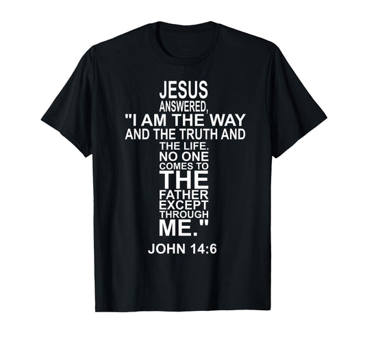 And Jesus said to him: I am the way, the truth & the life T-Shirt