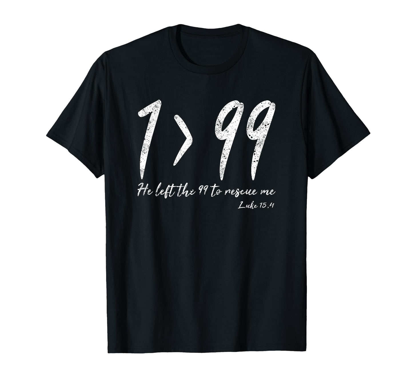 He Left The 99 To Rescue Me Luke Christian Grace Gift T-Shirt