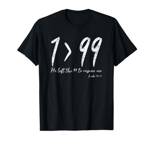 He Left The 99 To Rescue Me Luke Christian Grace Gift T-Shirt