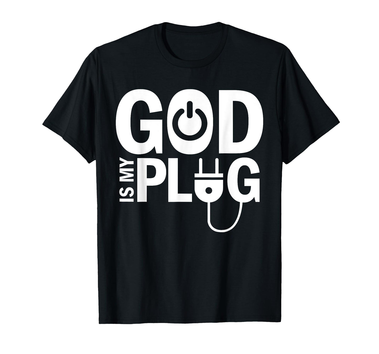 God Is My Plug Funny Christian Religion T-Shirt
