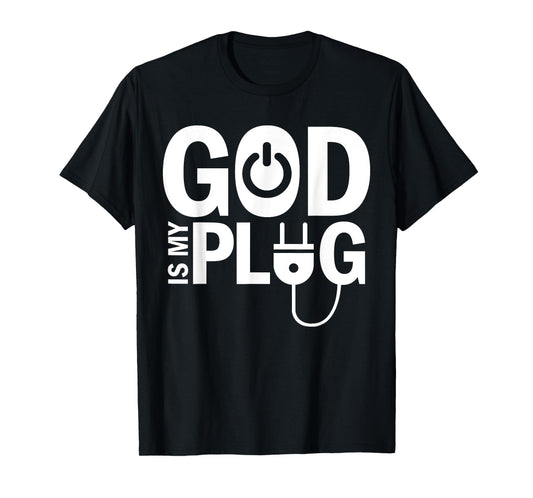 God Is My Plug Funny Christian Religion T-Shirt