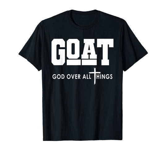 Goat God Over All Things Funny Jesus Christian T-Shirt
