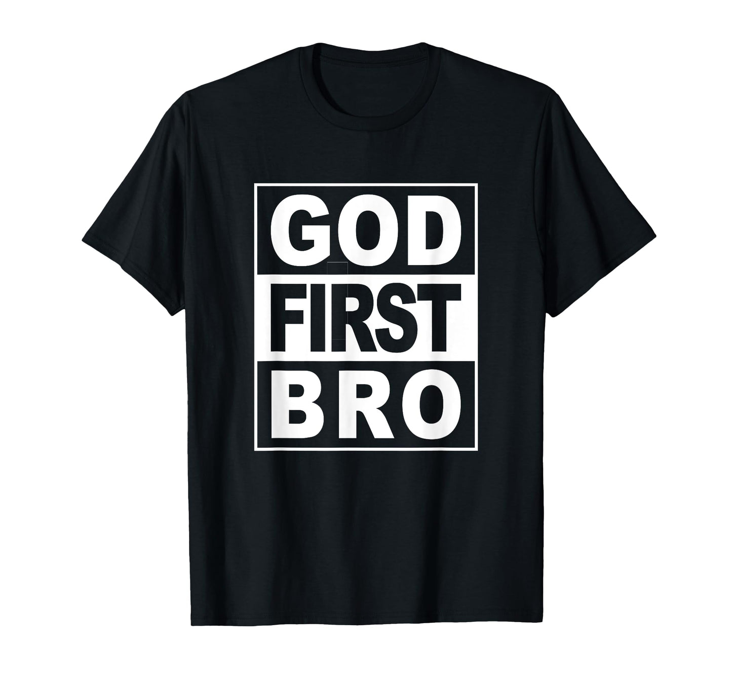 GOD FIRST BRO CHRISTIAN FAITH JESUS Unisex-Adults Christian T-Shirt