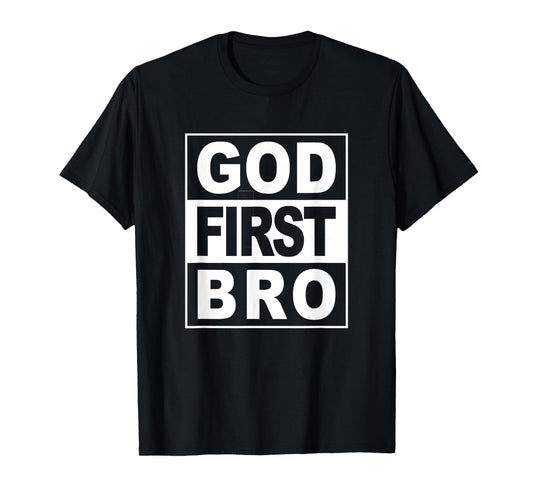 GOD FIRST BRO CHRISTIAN FAITH JESUS Unisex-Adults Christian T-Shirt