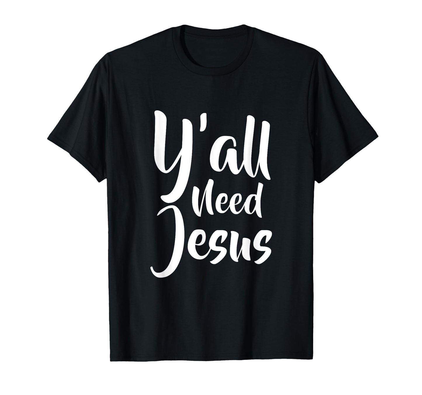 Funny Y'all need jesus T Shirt