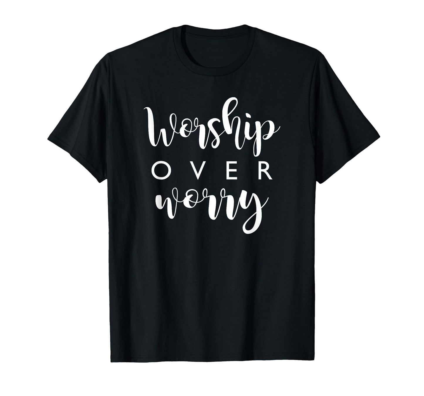 Christian Worship Over Worry Faith Jesus Prayer T-Shirt