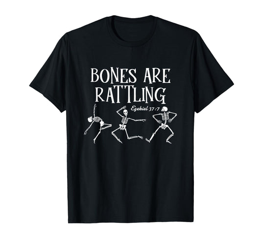 Bones Are Rattling Ezekiel 37:7 Funny Skeleton Halloween T-Shirt