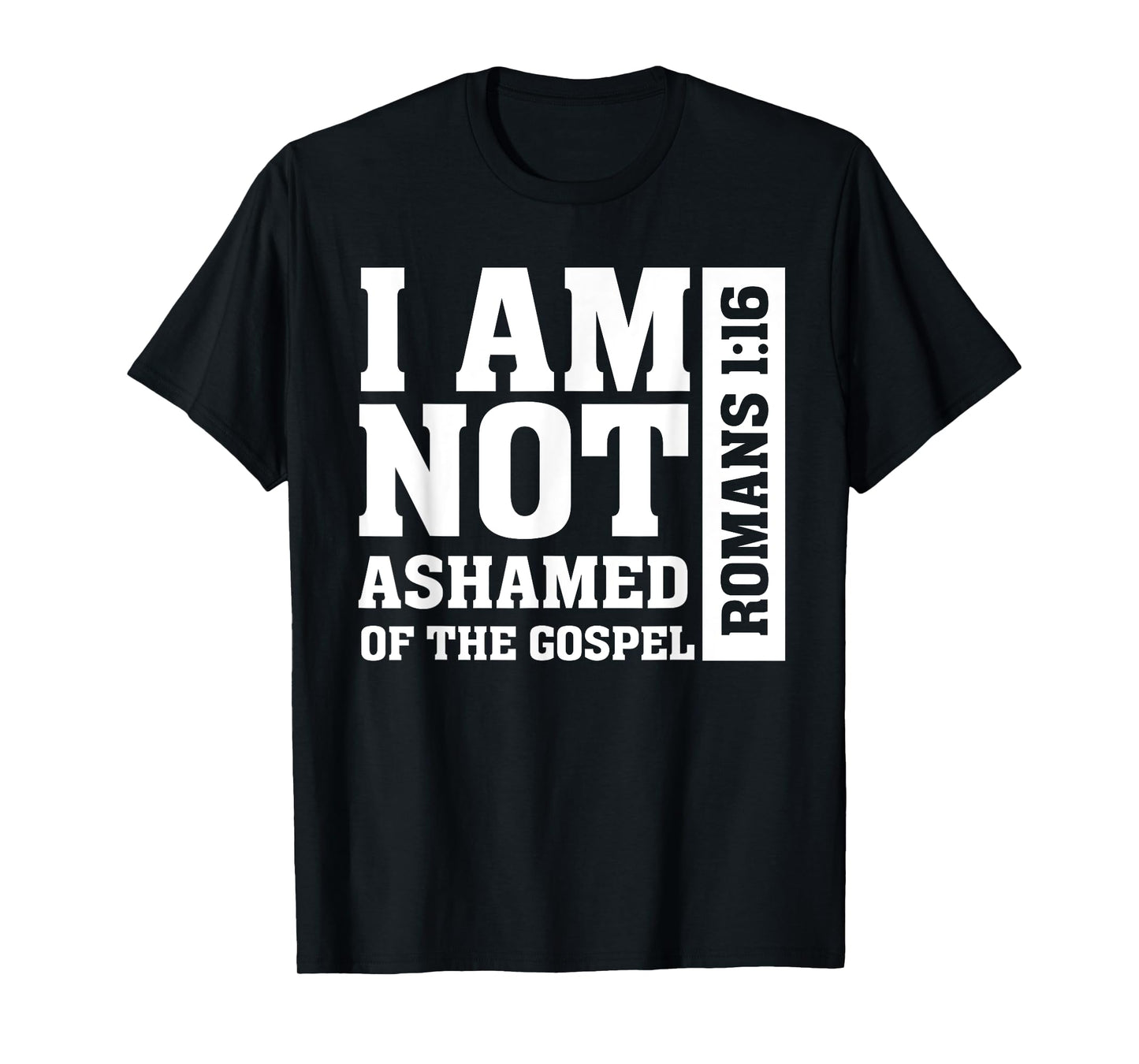 I am Not Ashamed of The Gospel Romans Christian Bible Verse T-Shirt